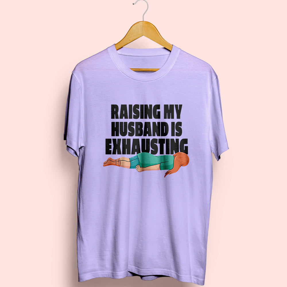 Raising My Husband Half Sleeve T-Shirt - Soul & Peace