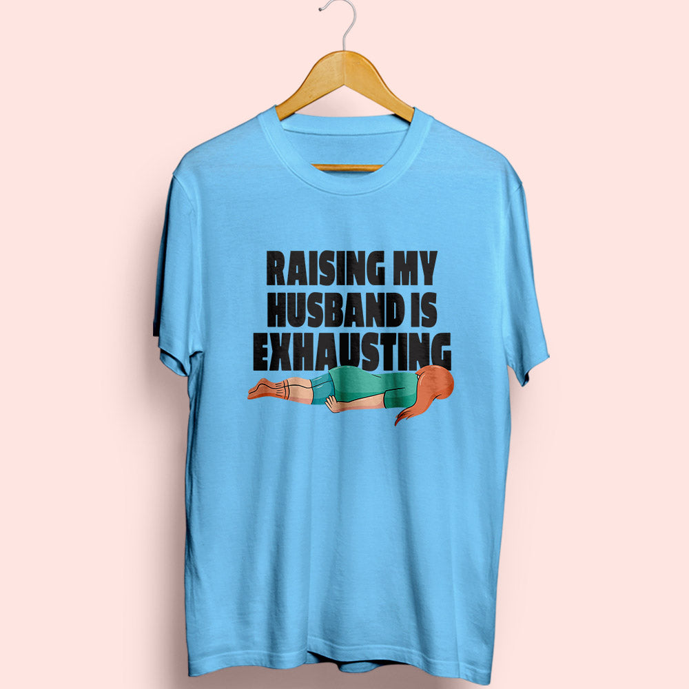 Raising My Husband Half Sleeve T-Shirt - Soul & Peace