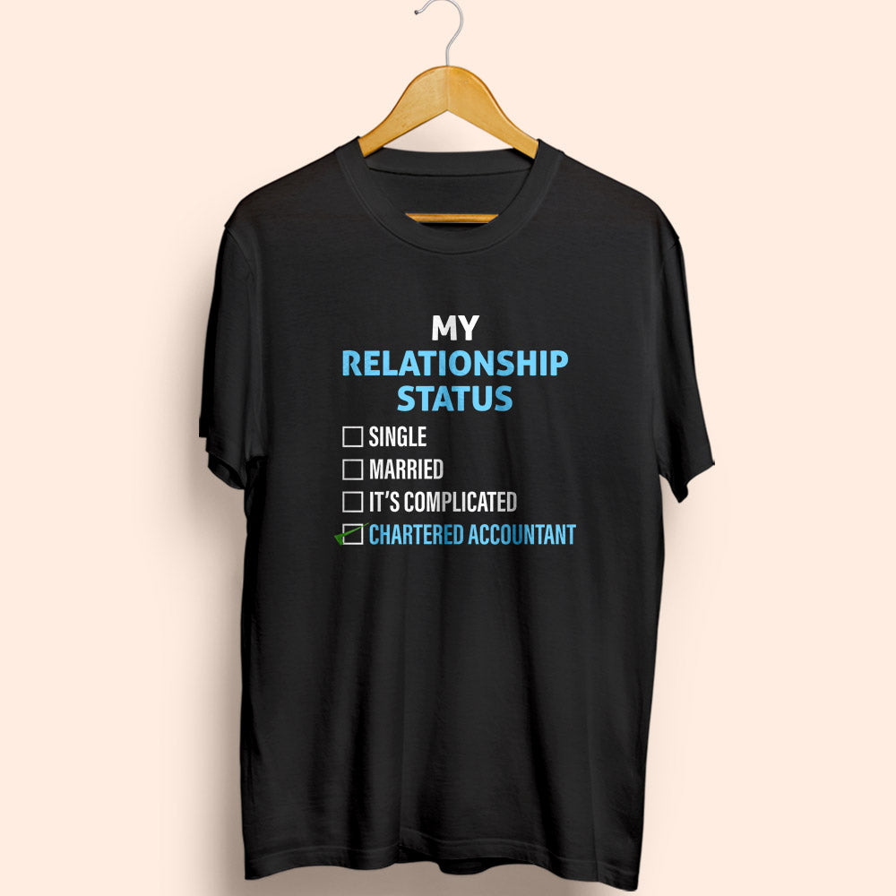 Relationship Status Chartered Accountant Half Sleeve T-Shirt - Soul & Peace