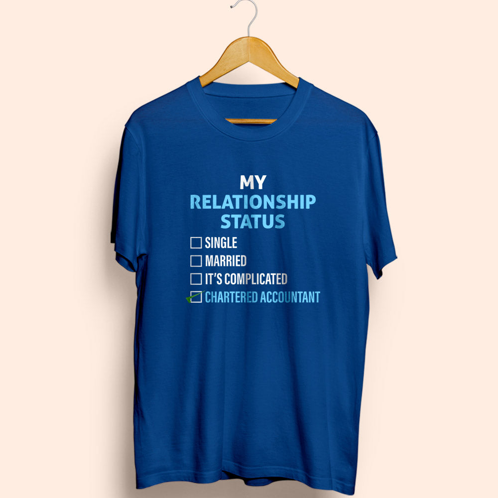 Relationship Status Chartered Accountant Half Sleeve T-Shirt - Soul & Peace