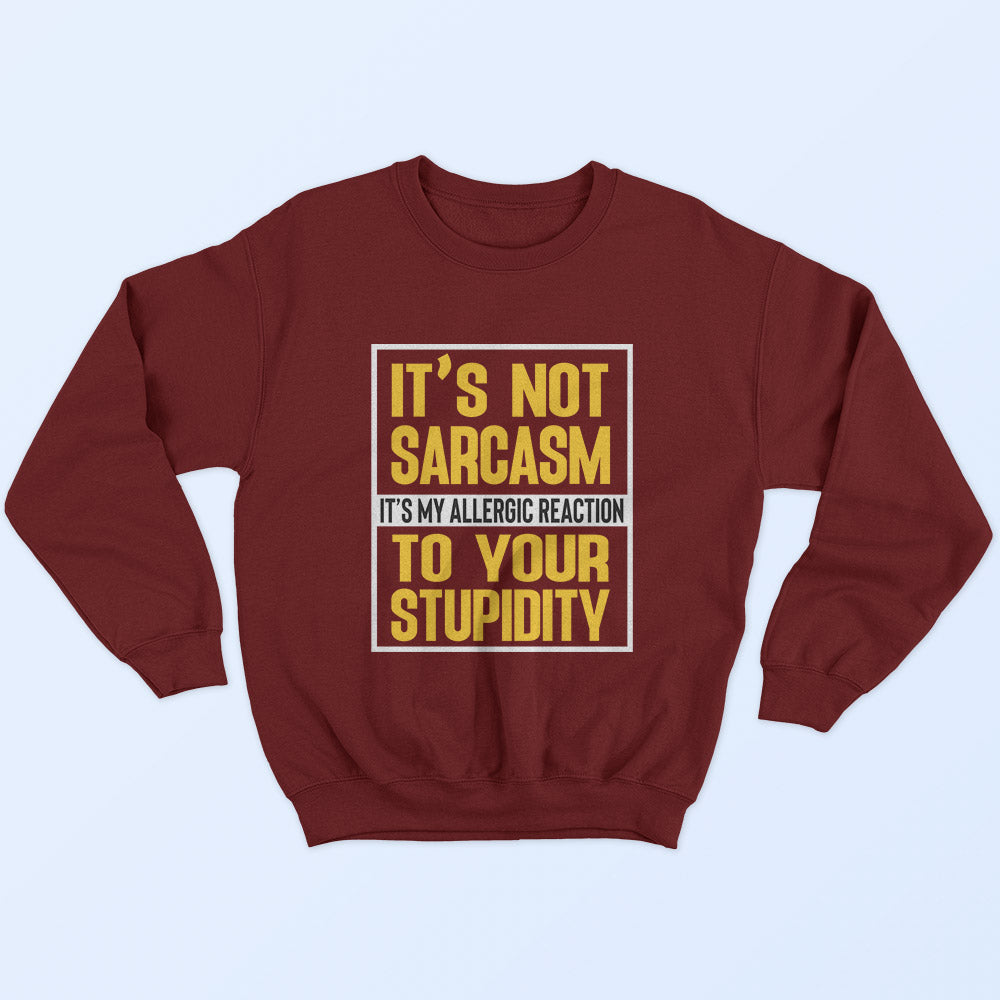 Sarcasm & Stupidity Sweatshirt - Soul & Peace