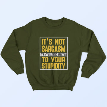 Sarcasm & Stupidity Sweatshirt