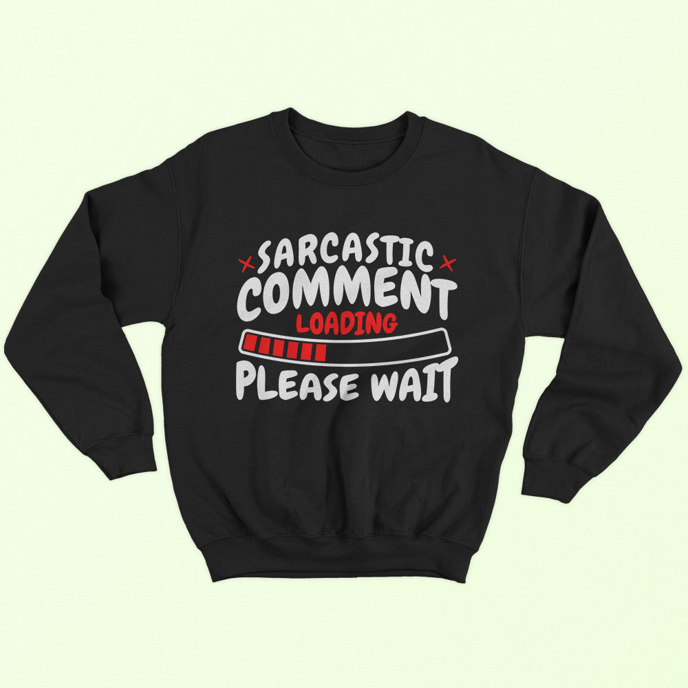 Sarcastic Comment Sweatshirt - Soul & Peace