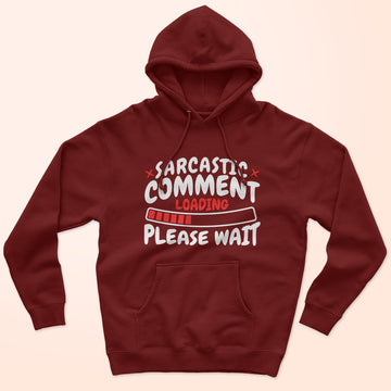 Sarcastic Comment Unisex Hoodie