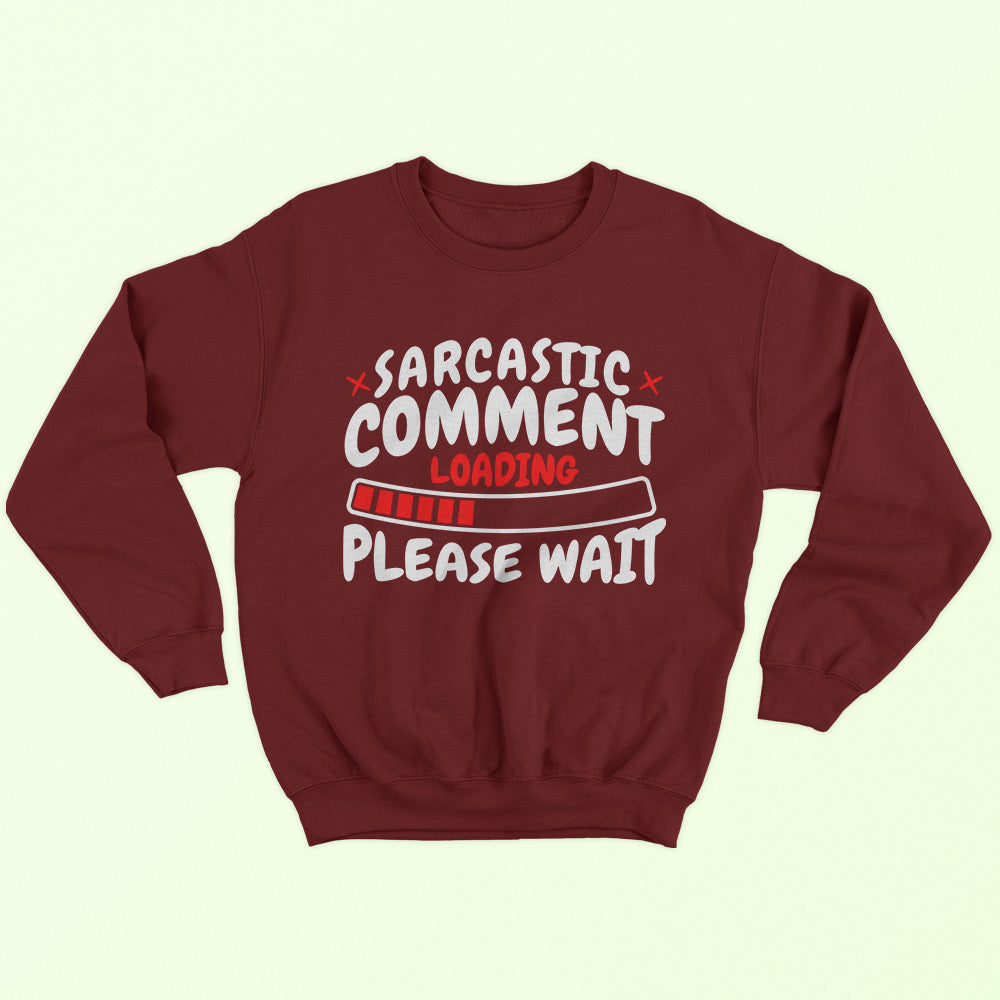 Sarcastic Comment Sweatshirt - Soul & Peace