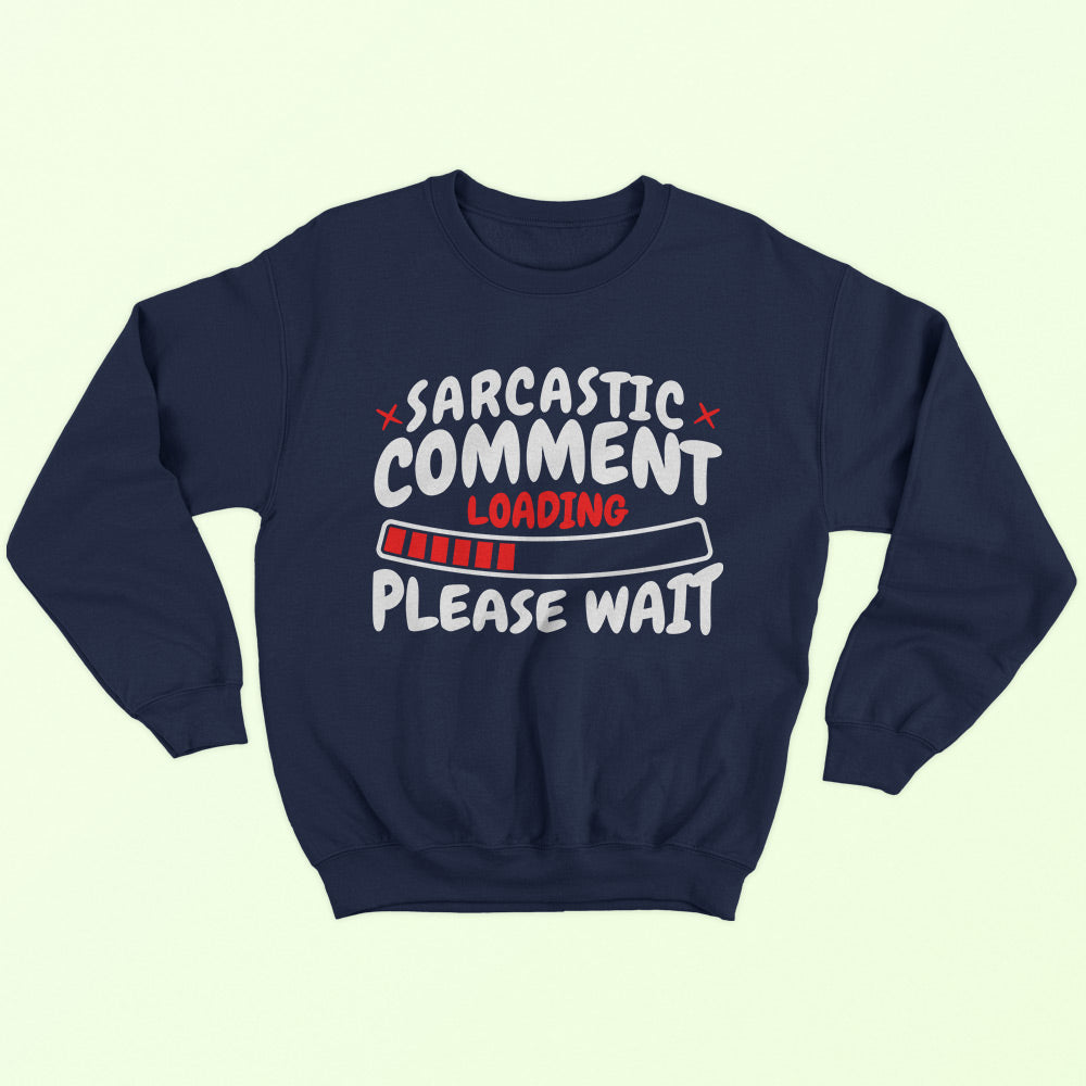 Sarcastic Comment Sweatshirt - Soul & Peace