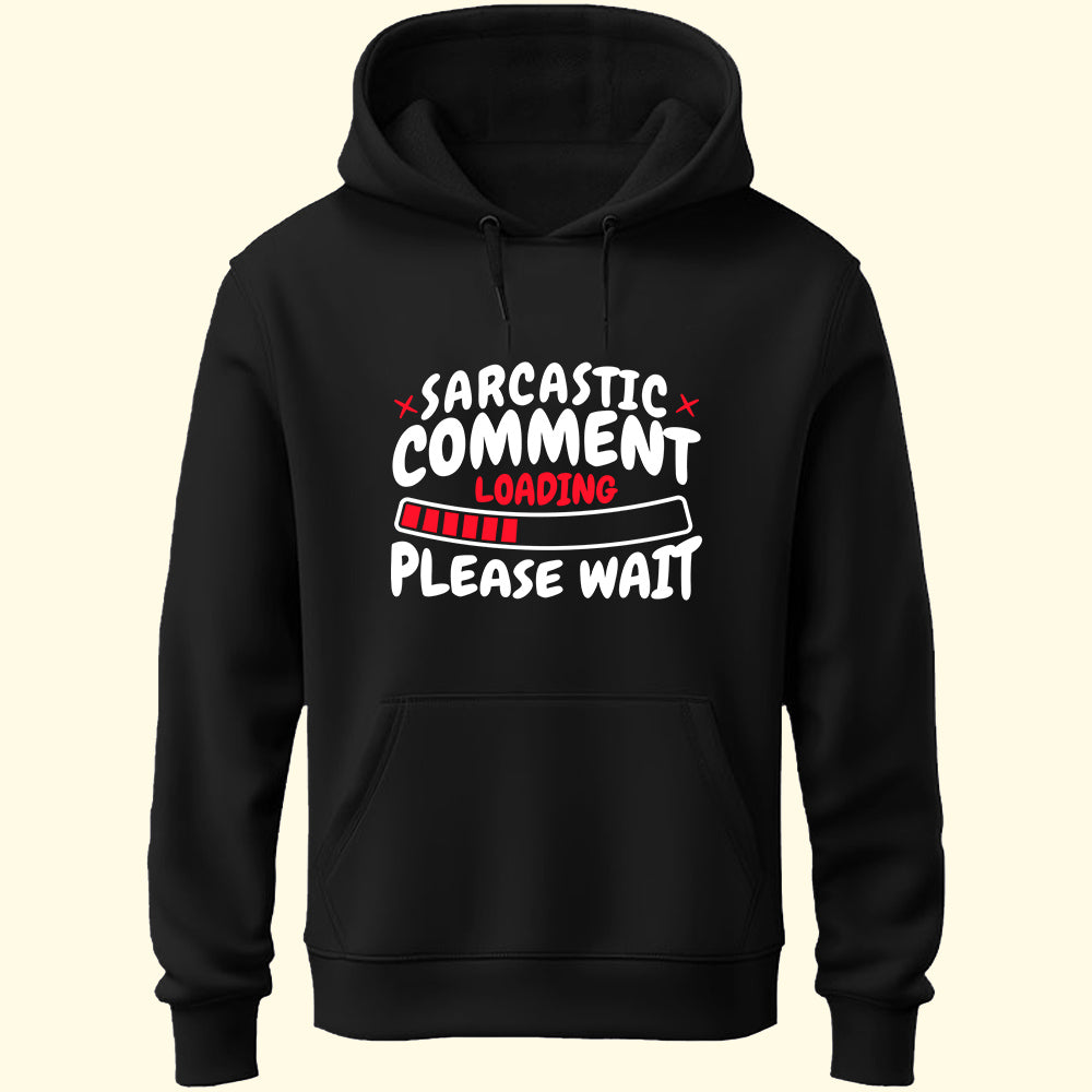 Sarcastic Comment Unisex Hoodie