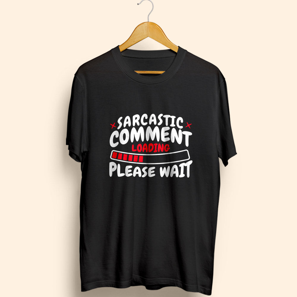 Sarcastic Comment Half Sleeve T-Shirt - Soul & Peace