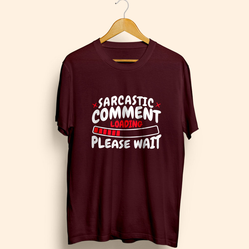 Sarcastic Comment Half Sleeve T-Shirt - Soul & Peace