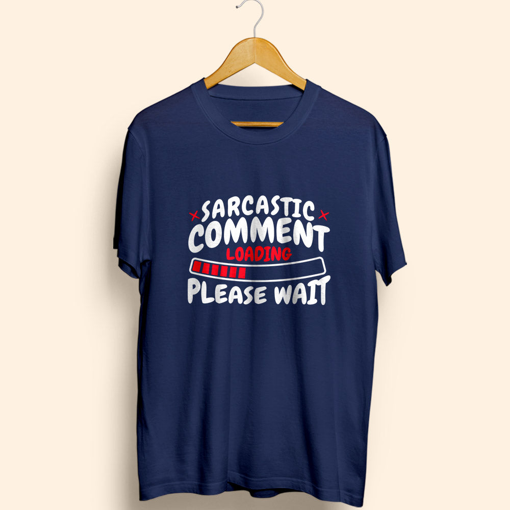 Sarcastic Comment Half Sleeve T-Shirt - Soul & Peace