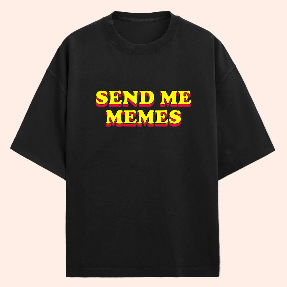 Send Me Memes (Front Print) Oversized T-Shirt