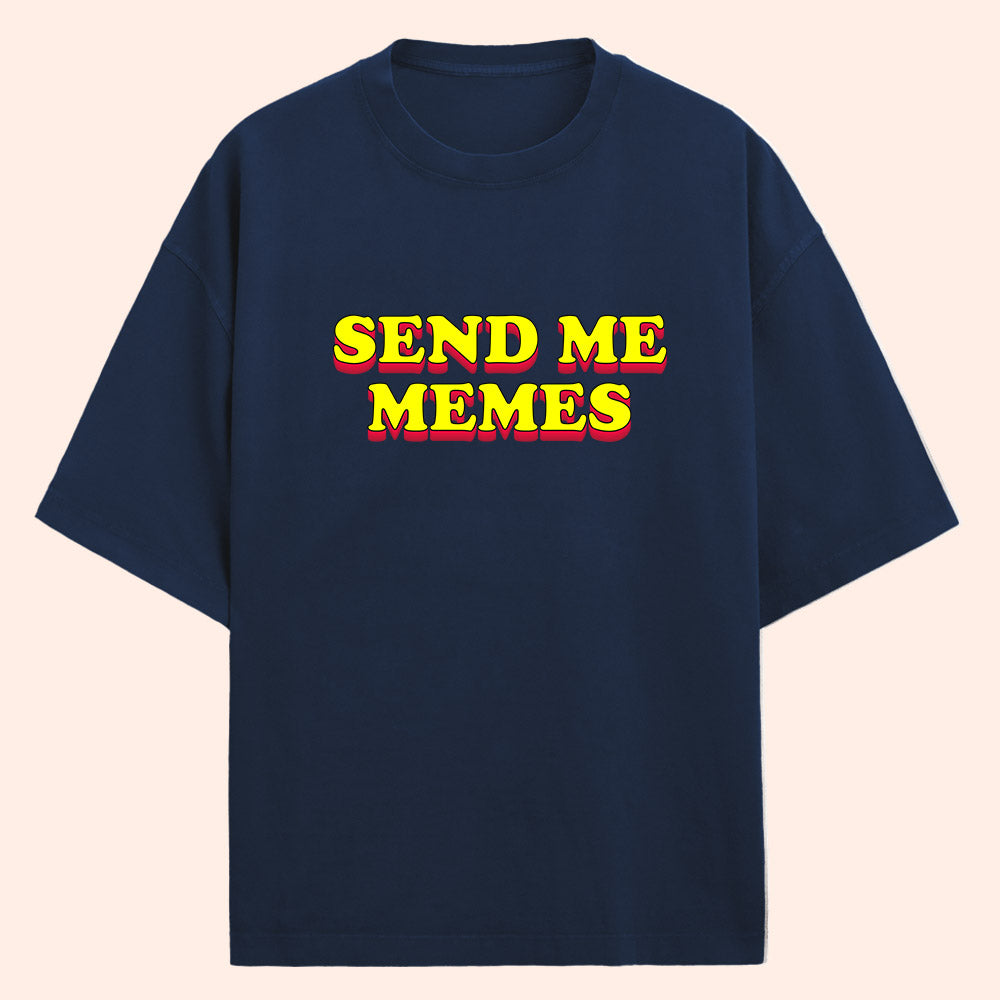 Send Me Memes (Front Print) Oversized T-Shirt