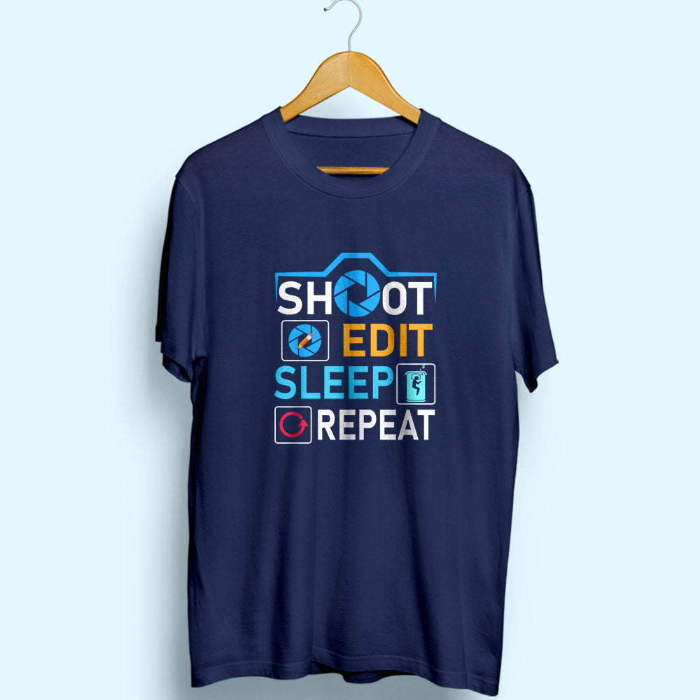 Shoot Edit Sleep Repeat Half Sleeve T-Shirt - Soul & Peace