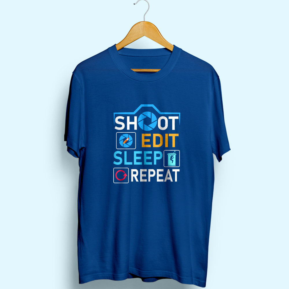 Shoot Edit Sleep Repeat Half Sleeve T-Shirt - Soul & Peace
