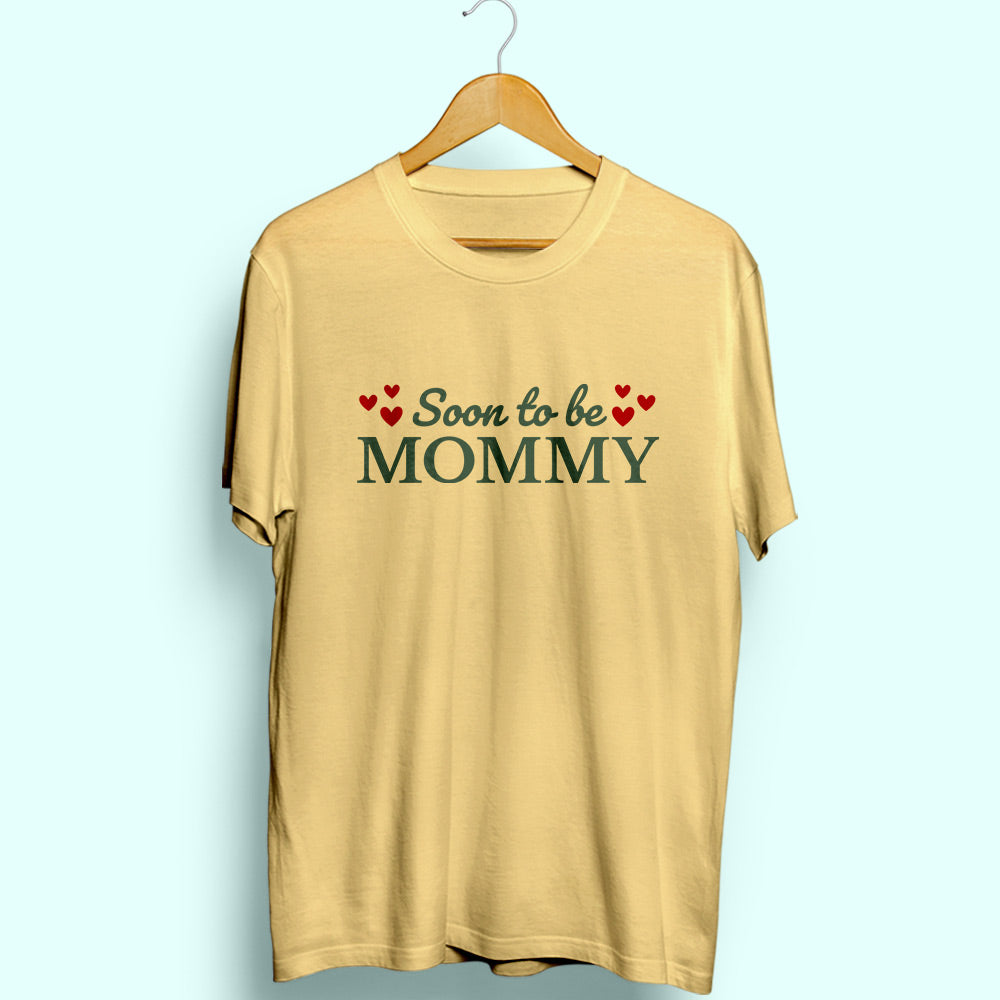 Soon To Be Mommy Half Sleeve T-Shirt - Soul & Peace