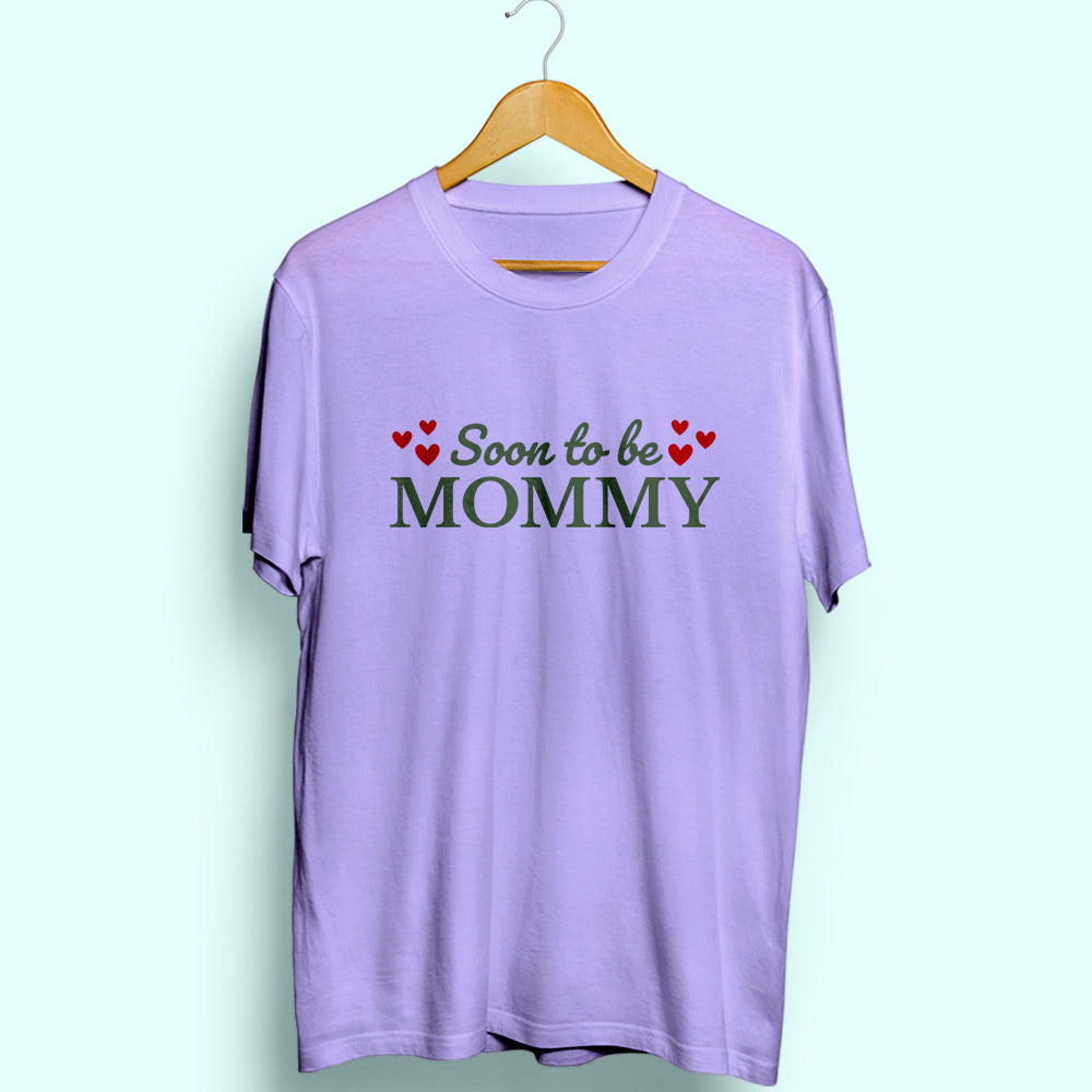 Soon To Be Mommy Half Sleeve T-Shirt - Soul & Peace
