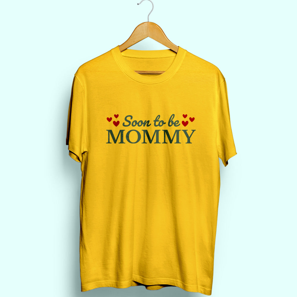 Soon To Be Mommy Half Sleeve T-Shirt - Soul & Peace