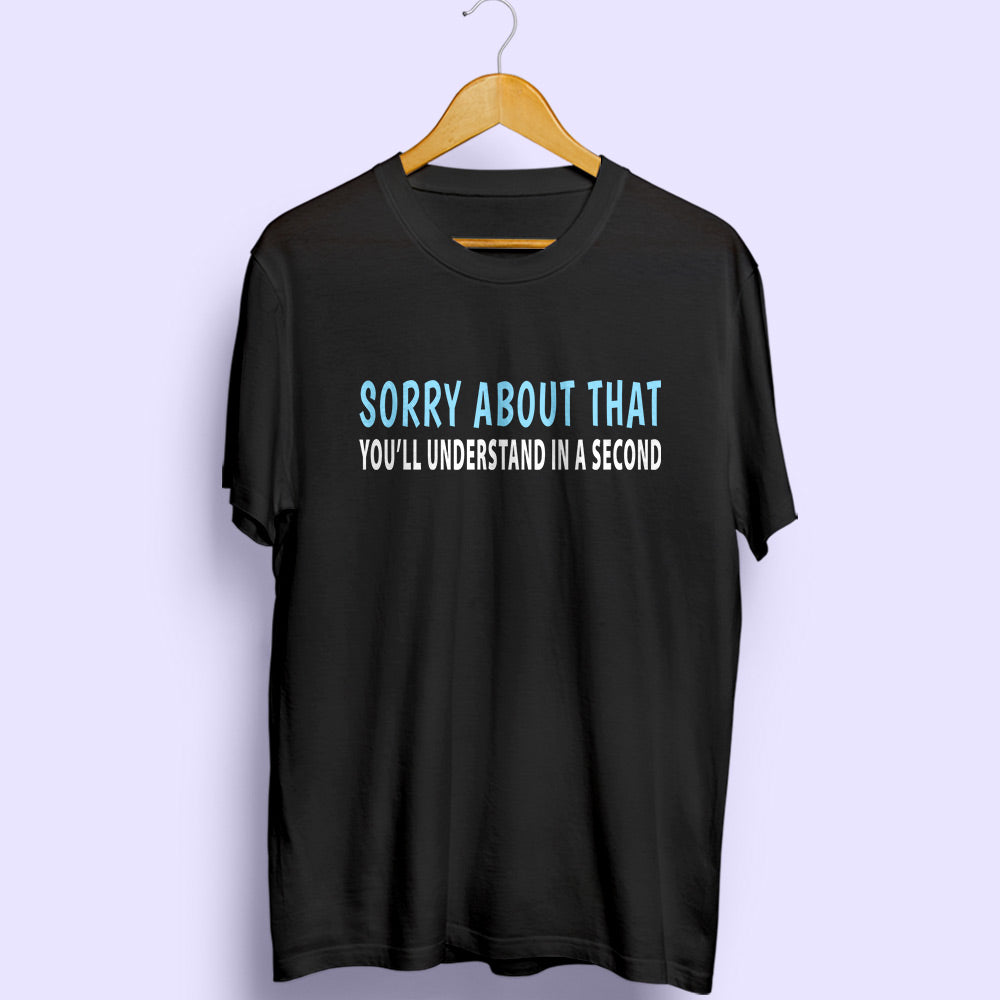 Sorry About That Half Sleeve T-Shirt