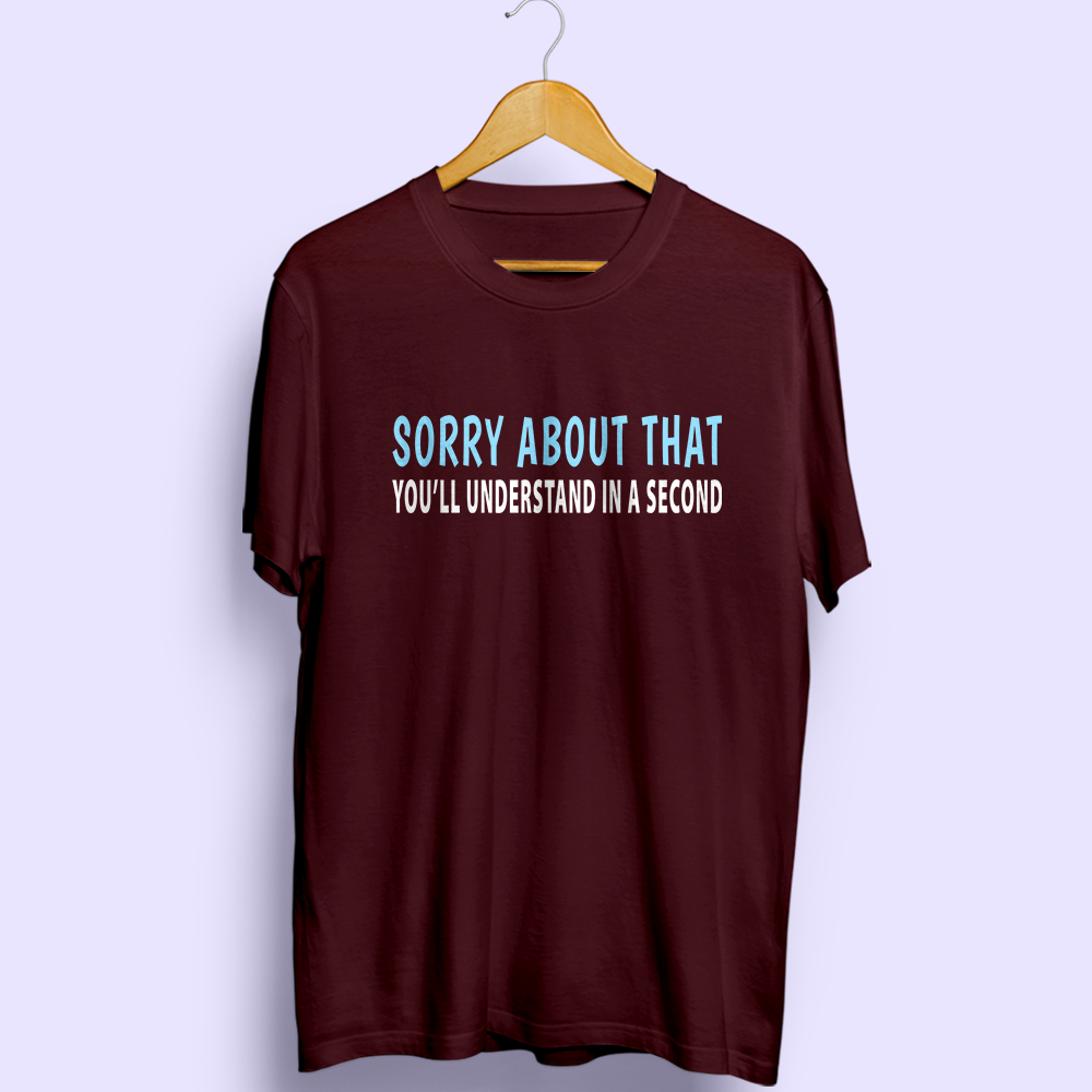 Sorry About That Half Sleeve T-Shirt