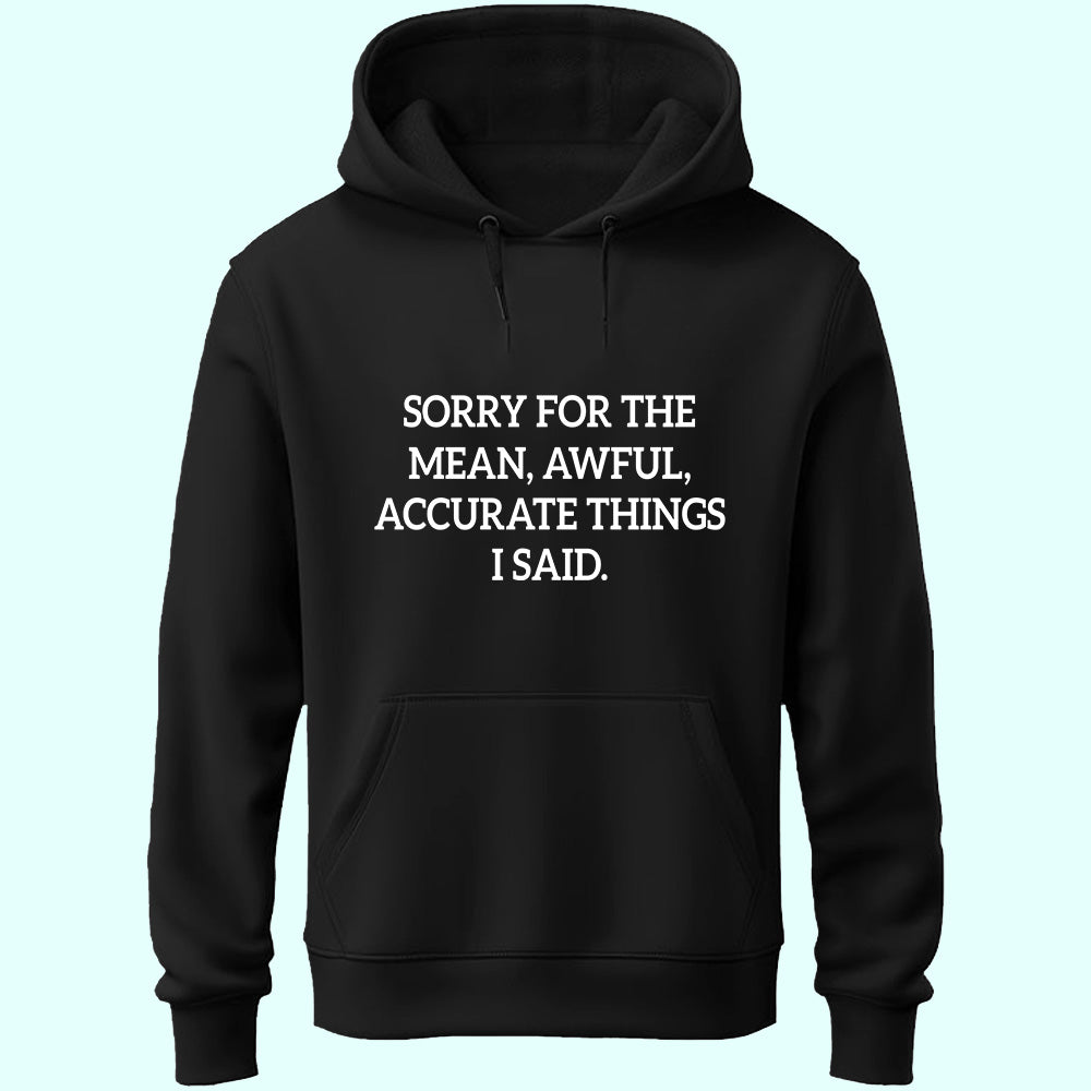 Sorry For The Unisex Hoodie