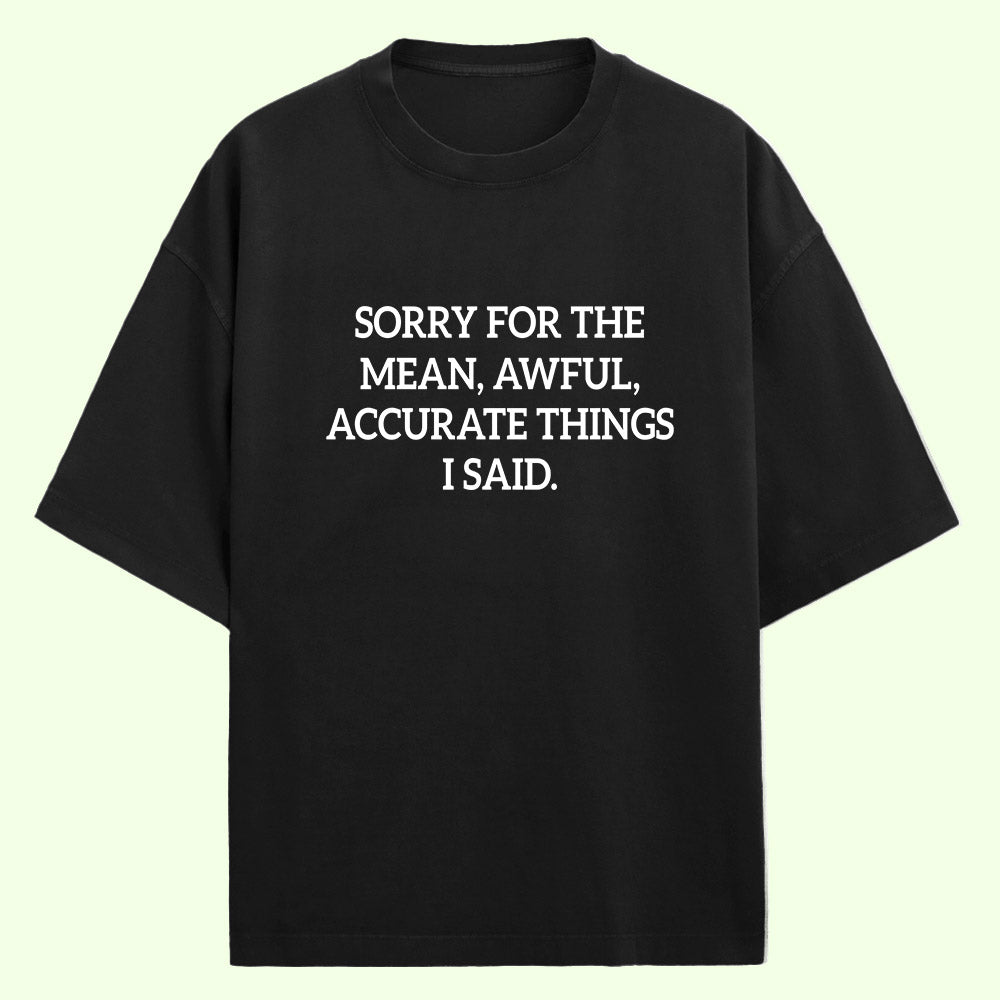 Sorry For The (Front Print) Oversized T-Shirt