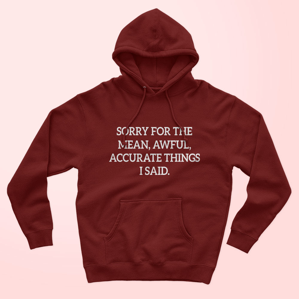 Sorry For The Unisex Hoodie