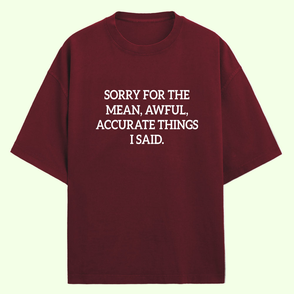 Sorry For The (Front Print) Oversized T-Shirt
