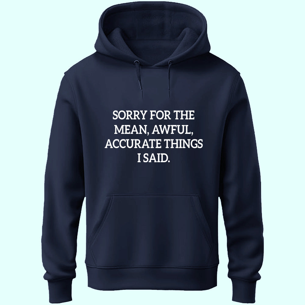 Sorry For The Unisex Hoodie