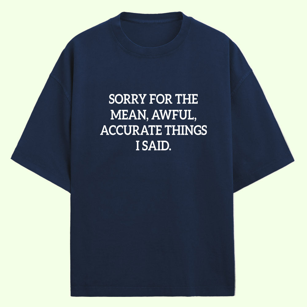 Sorry For The (Front Print) Oversized T-Shirt