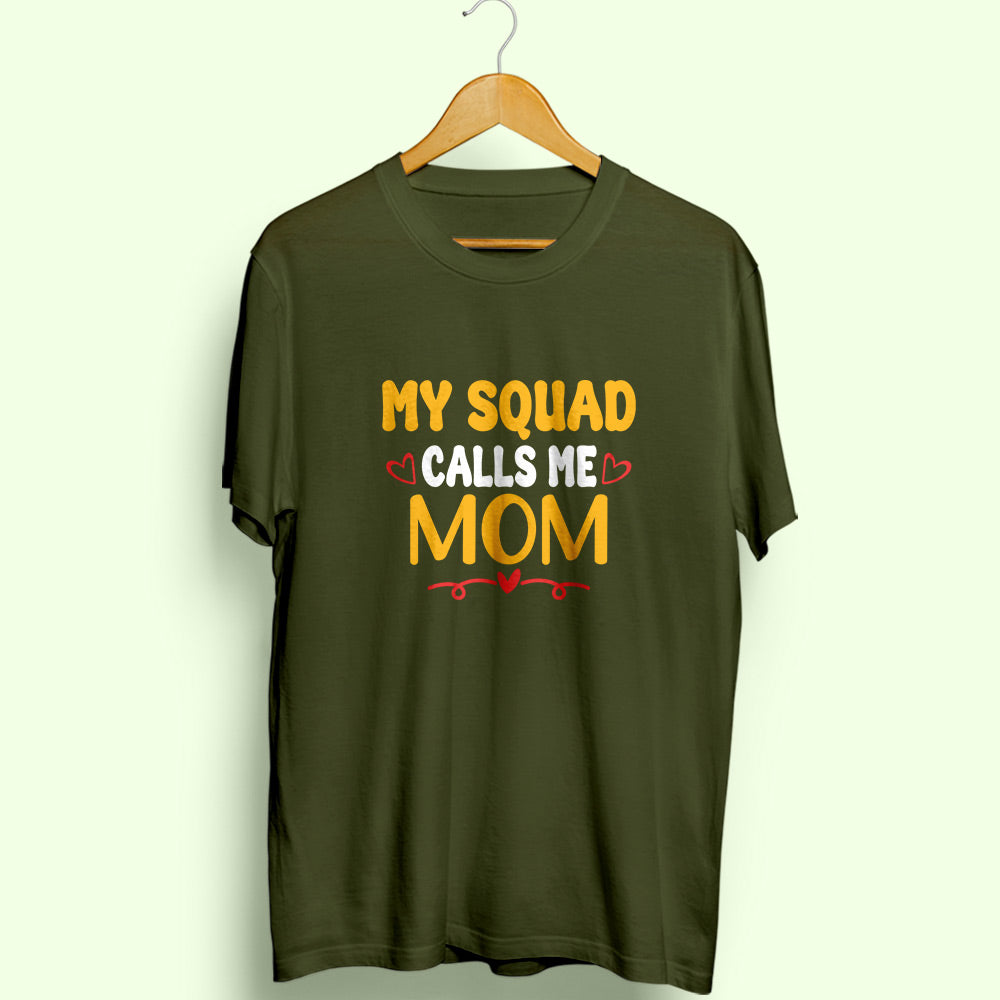 Squad Calls Me Mom Half Sleeve T-Shirt