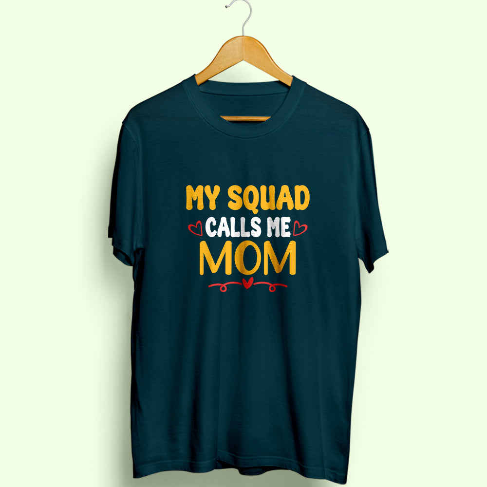 Squad Calls Me Mom Half Sleeve T-Shirt