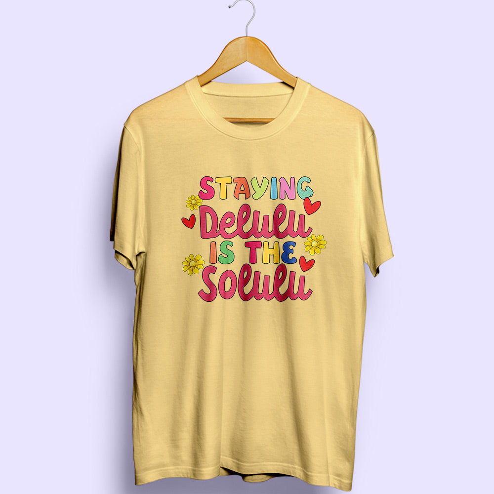 Staying Delulu Half Sleeve T-Shirt