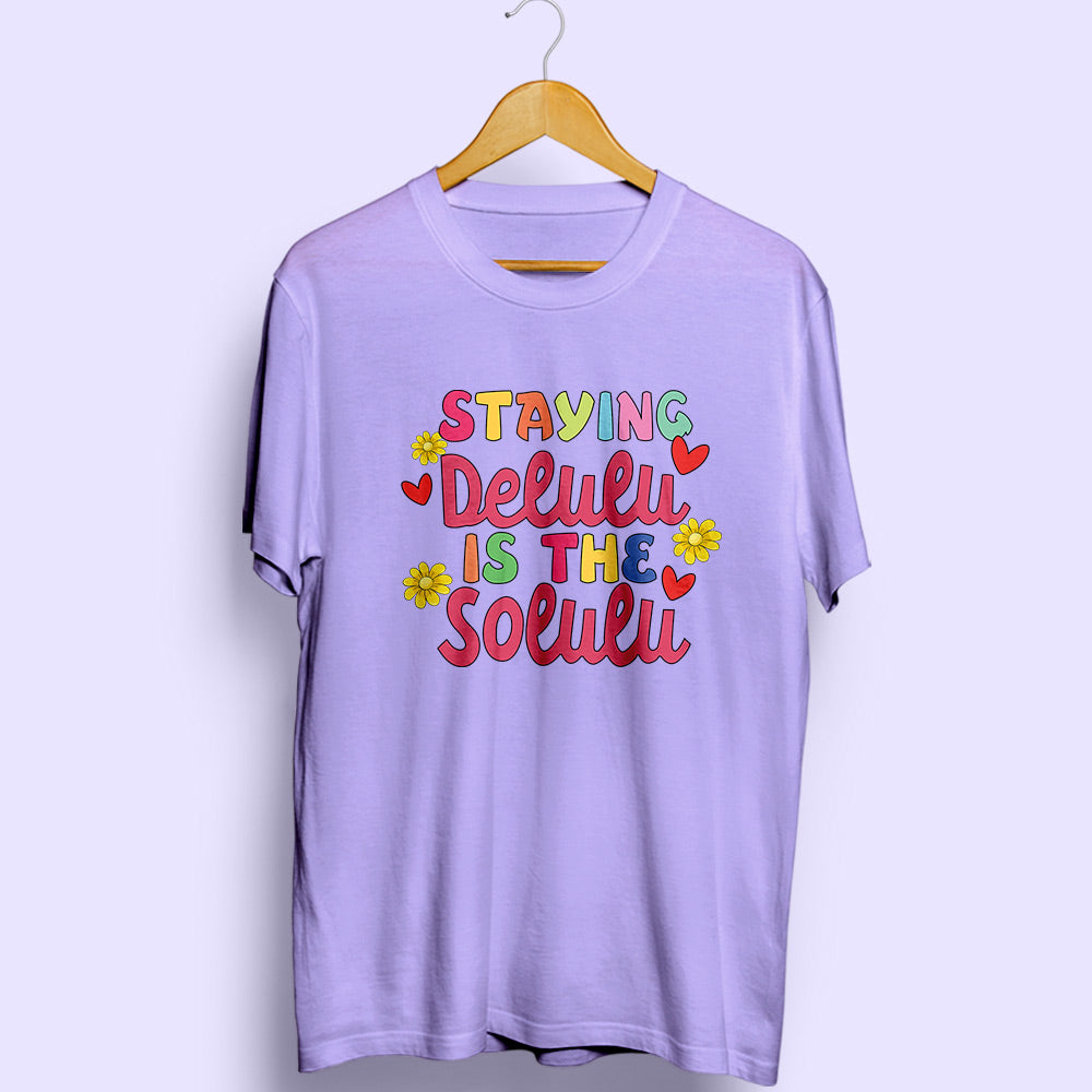 Staying Delulu Half Sleeve T-Shirt