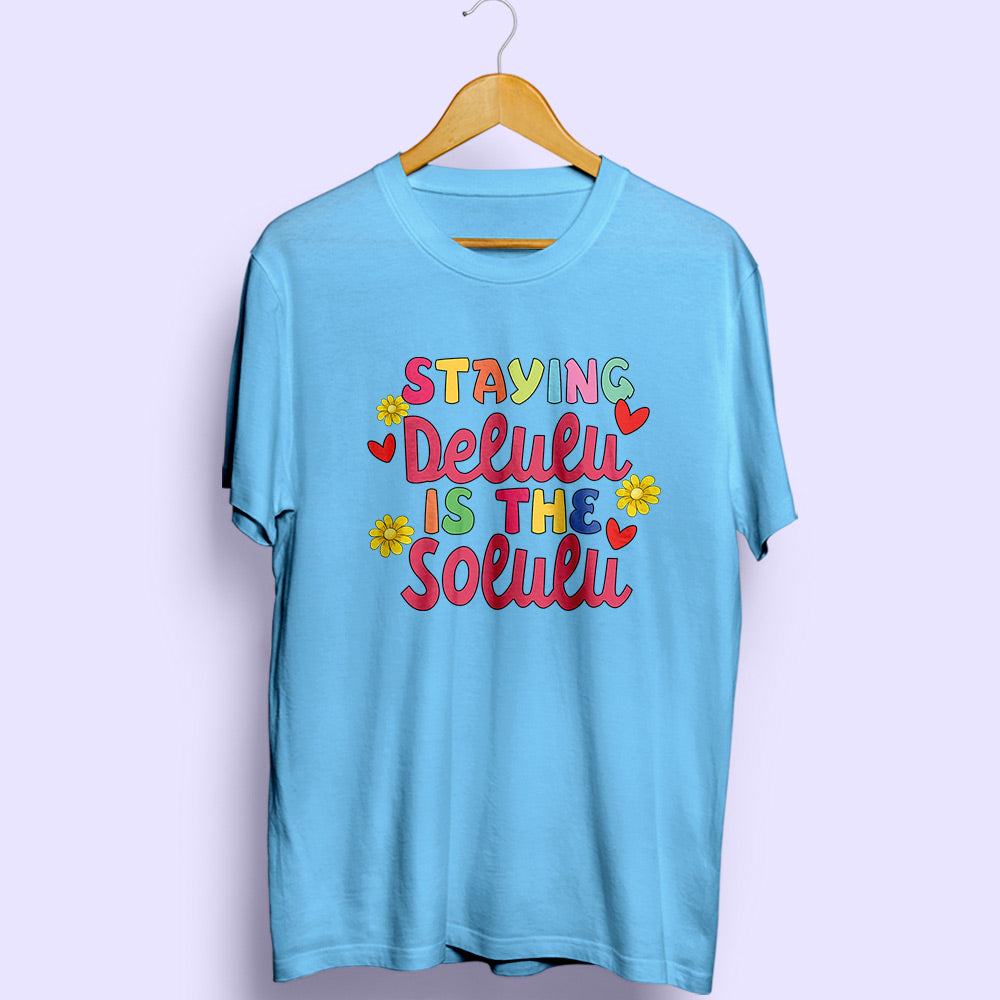 Staying Delulu Half Sleeve T-Shirt