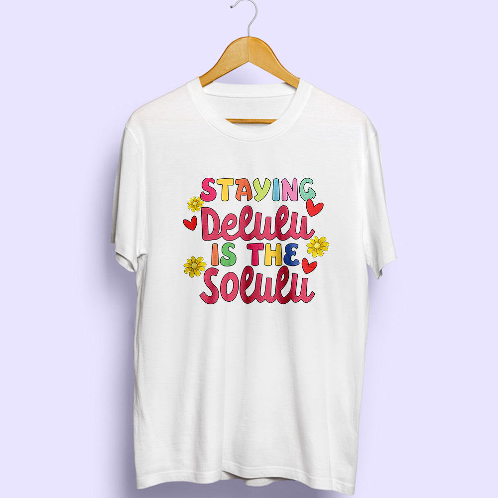 Staying Delulu Half Sleeve T-Shirt