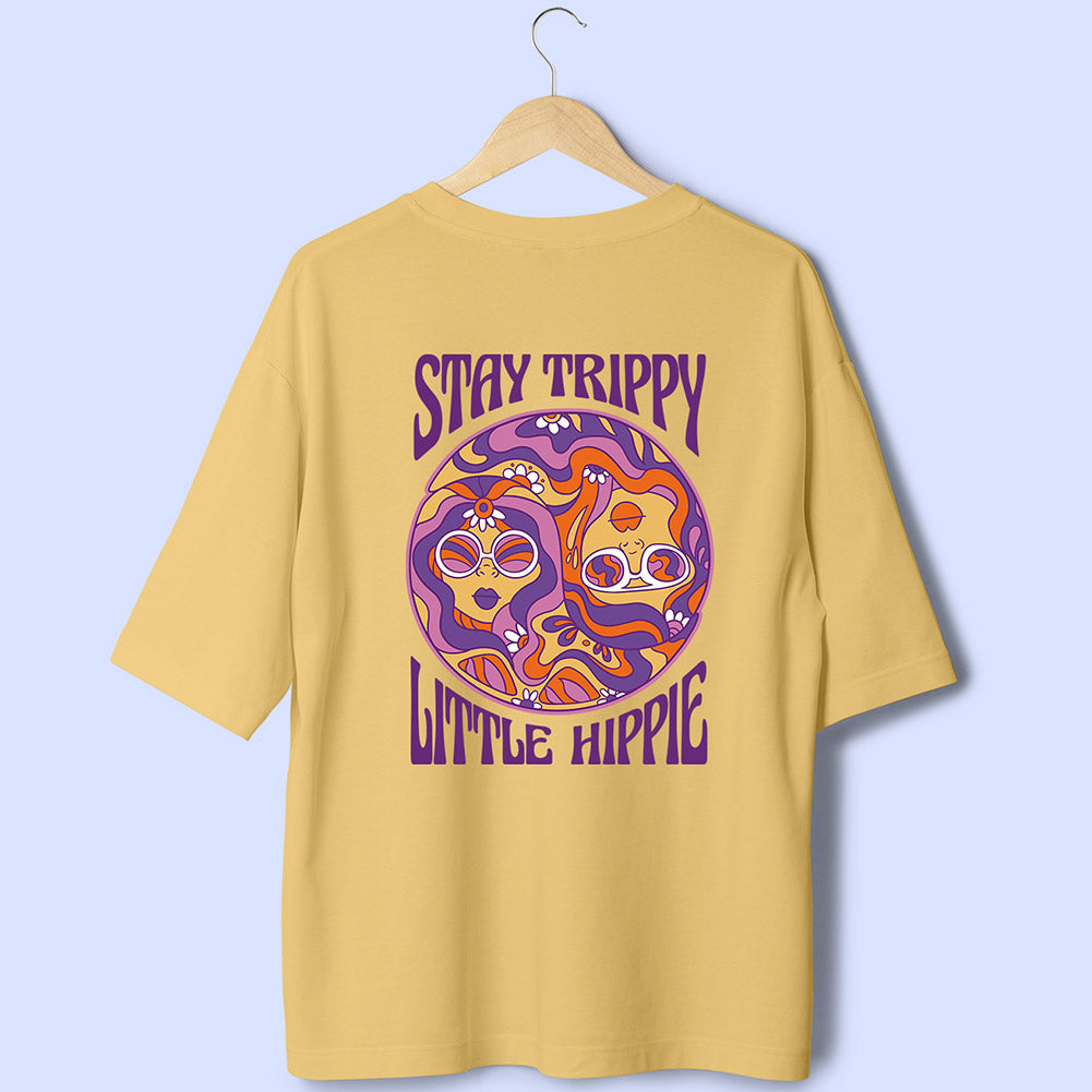 Stay Trippy Little Hippie (Back Print) Oversized T-Shirt