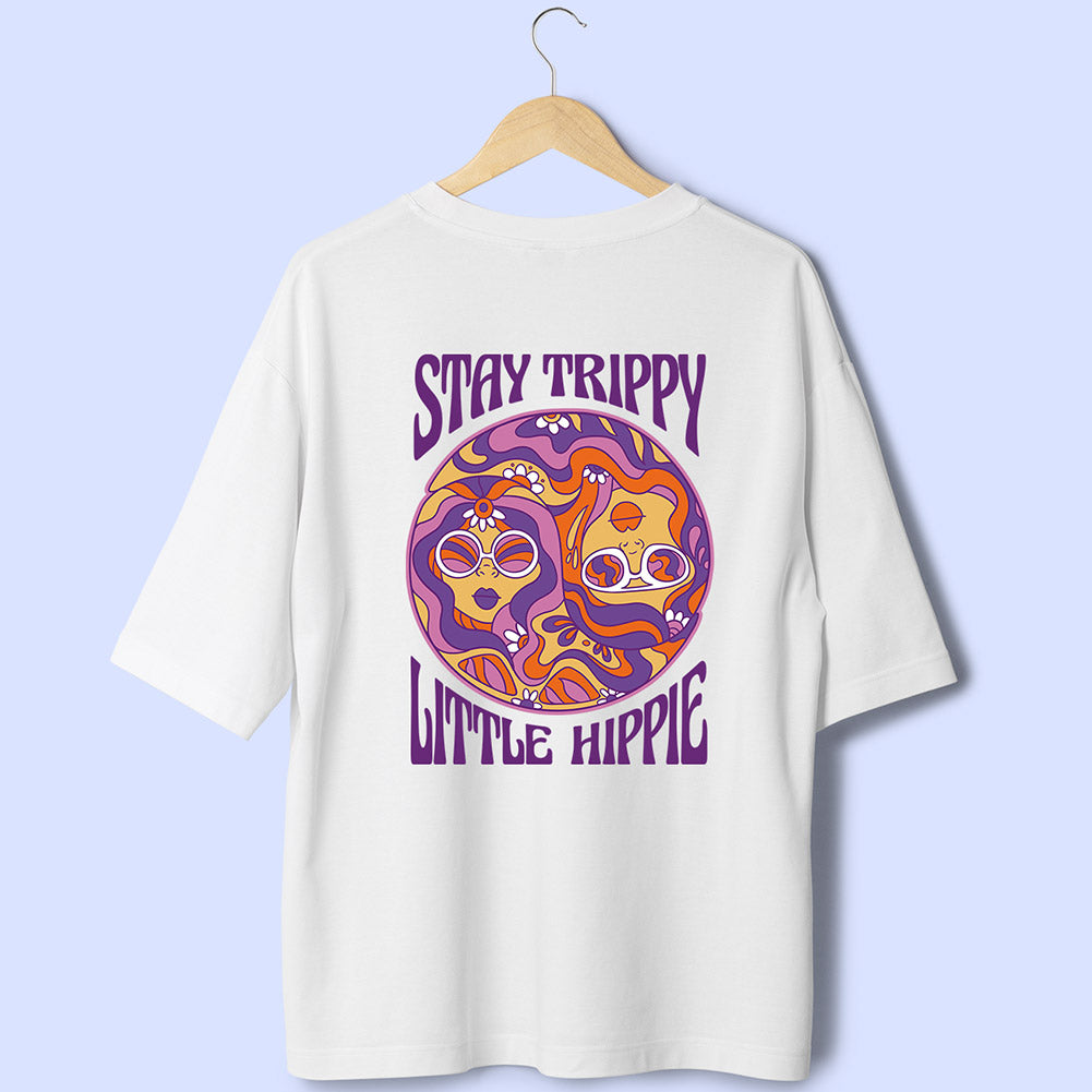 Stay Trippy Little Hippie (Back Print) Oversized T-Shirt