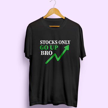 Stocks Only Go Up Half Sleeve T-Shirt