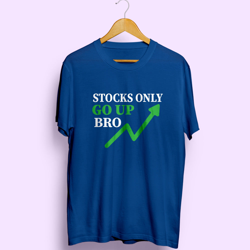 Stocks Only Go Up Half Sleeve T-Shirt