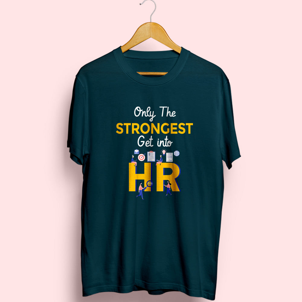 Only the Strongest Get Into HR T-Shirt | Funny HR T-Shirt – Soul