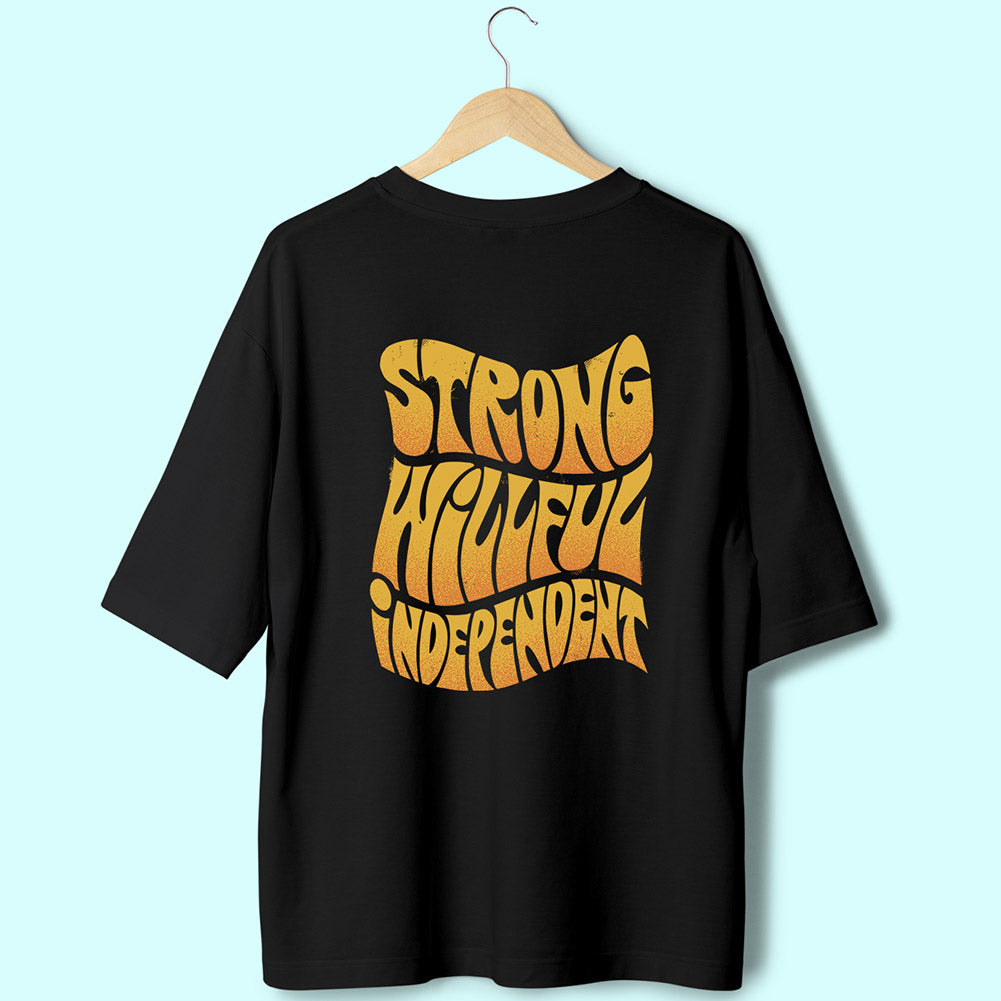 Strong Willful Independent (Back Print) Oversized T-Shirt