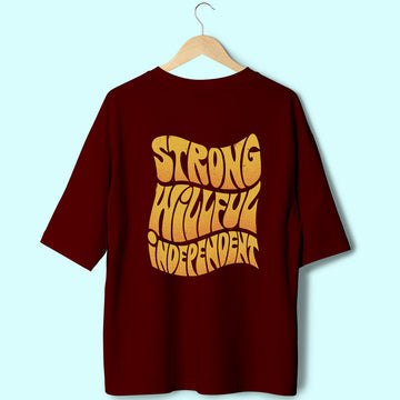 Strong Willful Independent (Back Print) Oversized T-Shirt