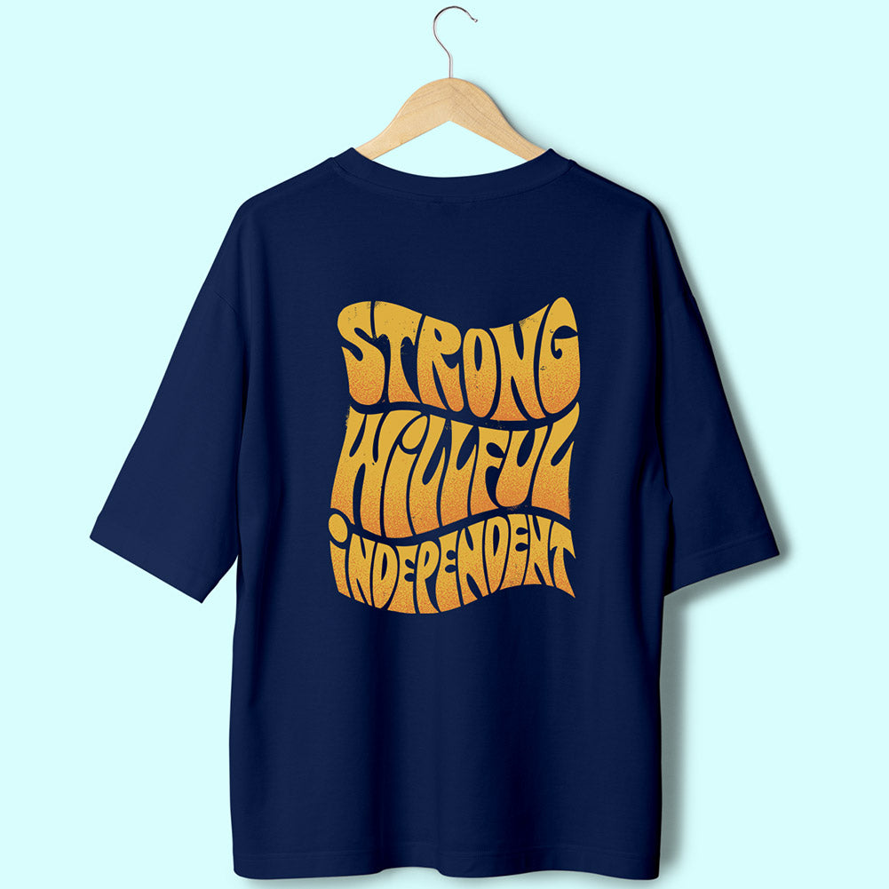 Strong Willful Independent (Back Print) Oversized T-Shirt