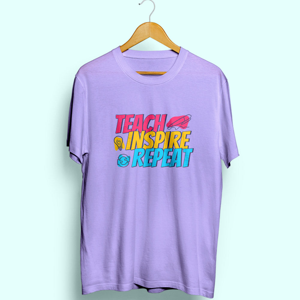 Teach Inspire Repeat Half Sleeve T-Shirt