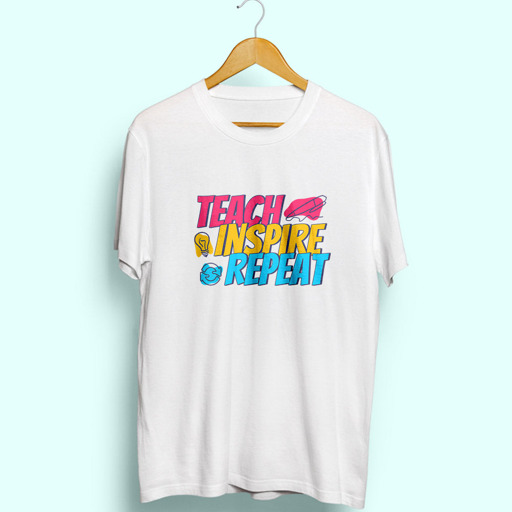 Teach Inspire Repeat Half Sleeve T-Shirt