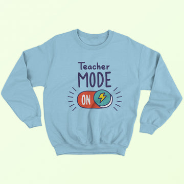 Teacher Mode ON Sweatshirt