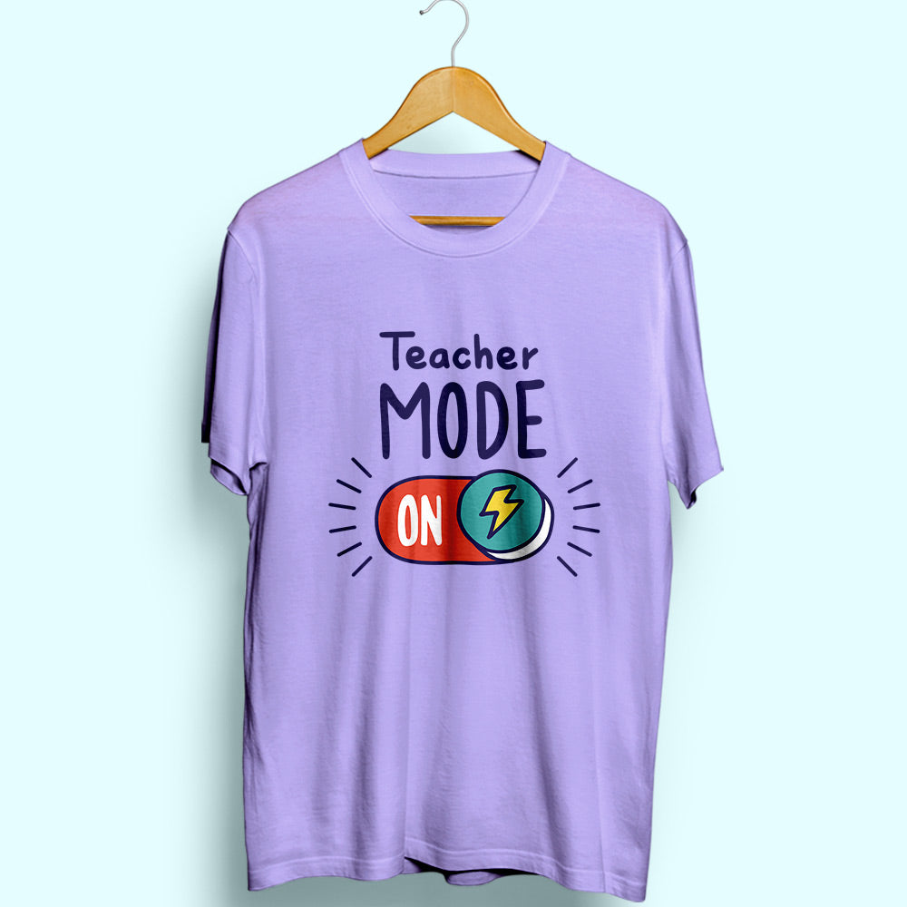 Teacher Mode ON Half Sleeve T-Shirt