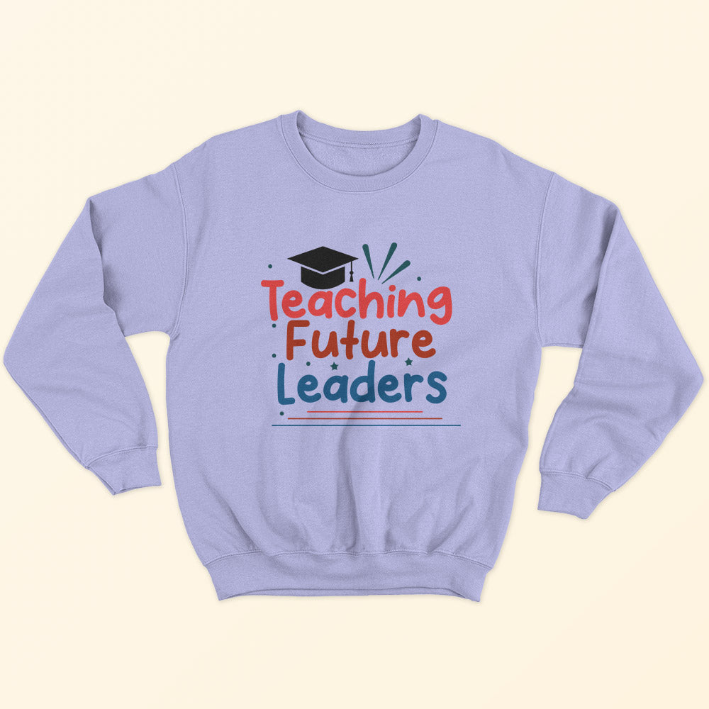 Teaching Future Leaders Sweatshirt