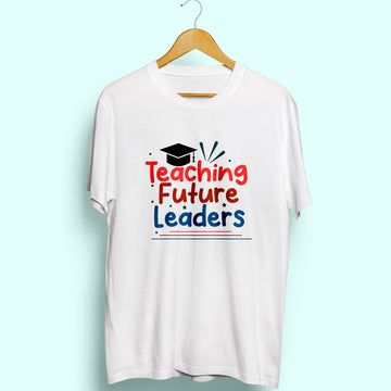 Teaching Future Leaders Half Sleeve T-Shirt