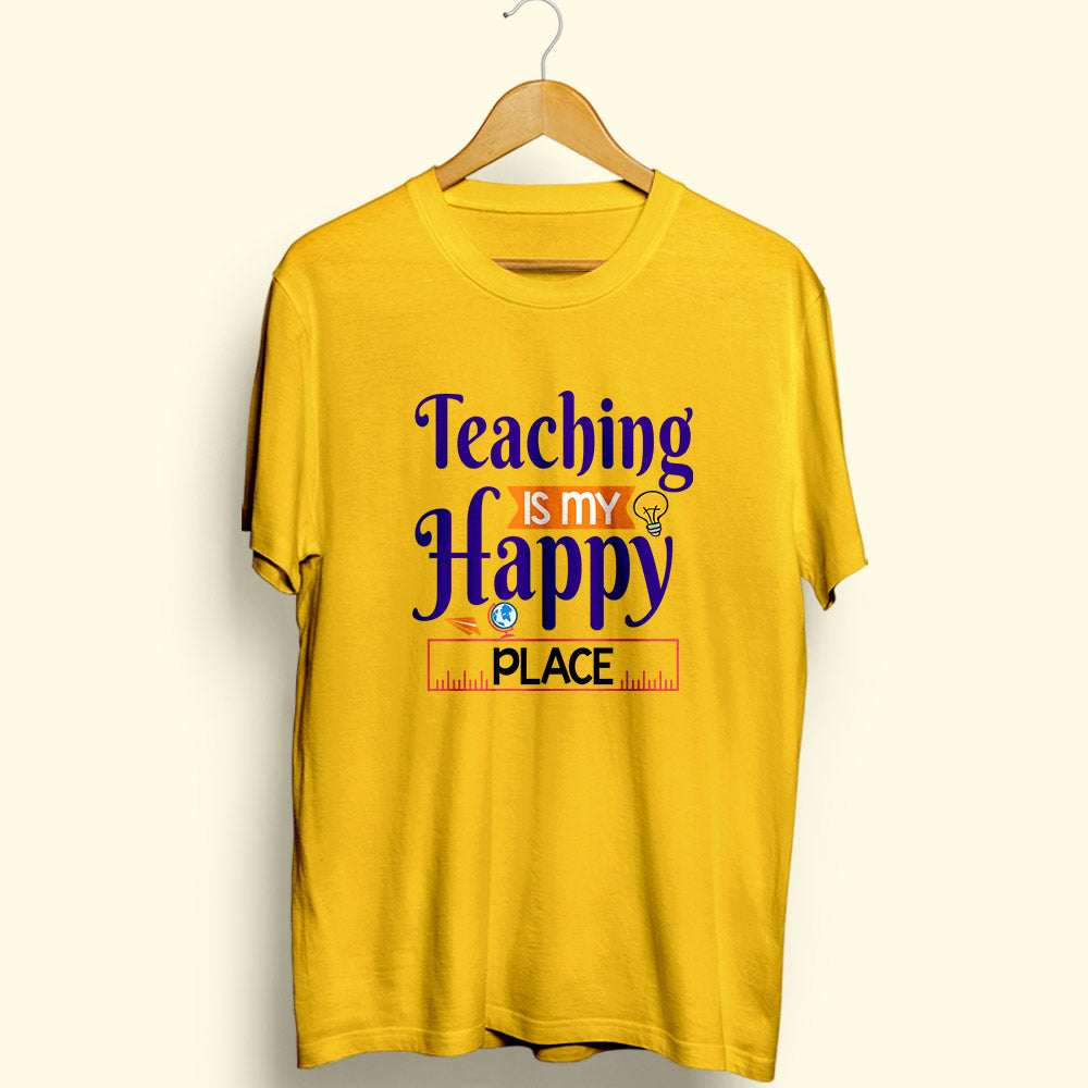 Teaching Is My Happy Place Half Sleeve T-Shirt